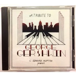 🦋 CD A Tribute to George Gershwin by C Edward Hupton pianist 2004 Accent Records